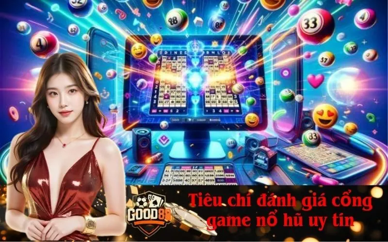 good88 Tiêu chí đánh giá cổng game nổ hũ uy tín